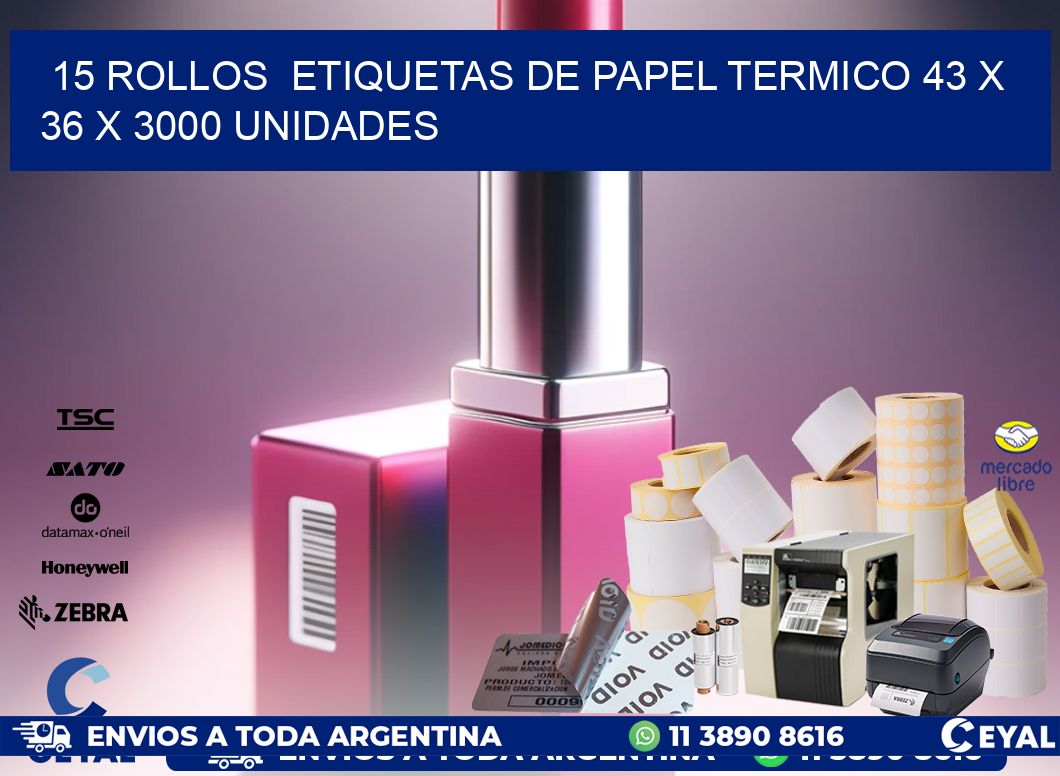 15 ROLLOS  ETIQUETAS DE PAPEL TERMICO 43 x 36 X 3000 UNIDADES