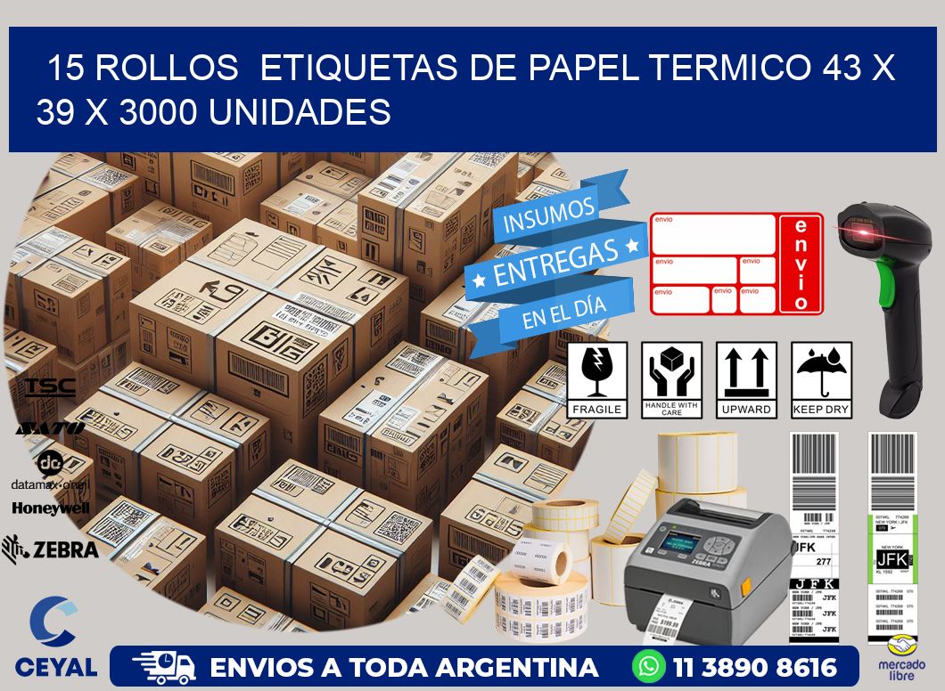 15 ROLLOS  ETIQUETAS DE PAPEL TERMICO 43 x 39 X 3000 UNIDADES