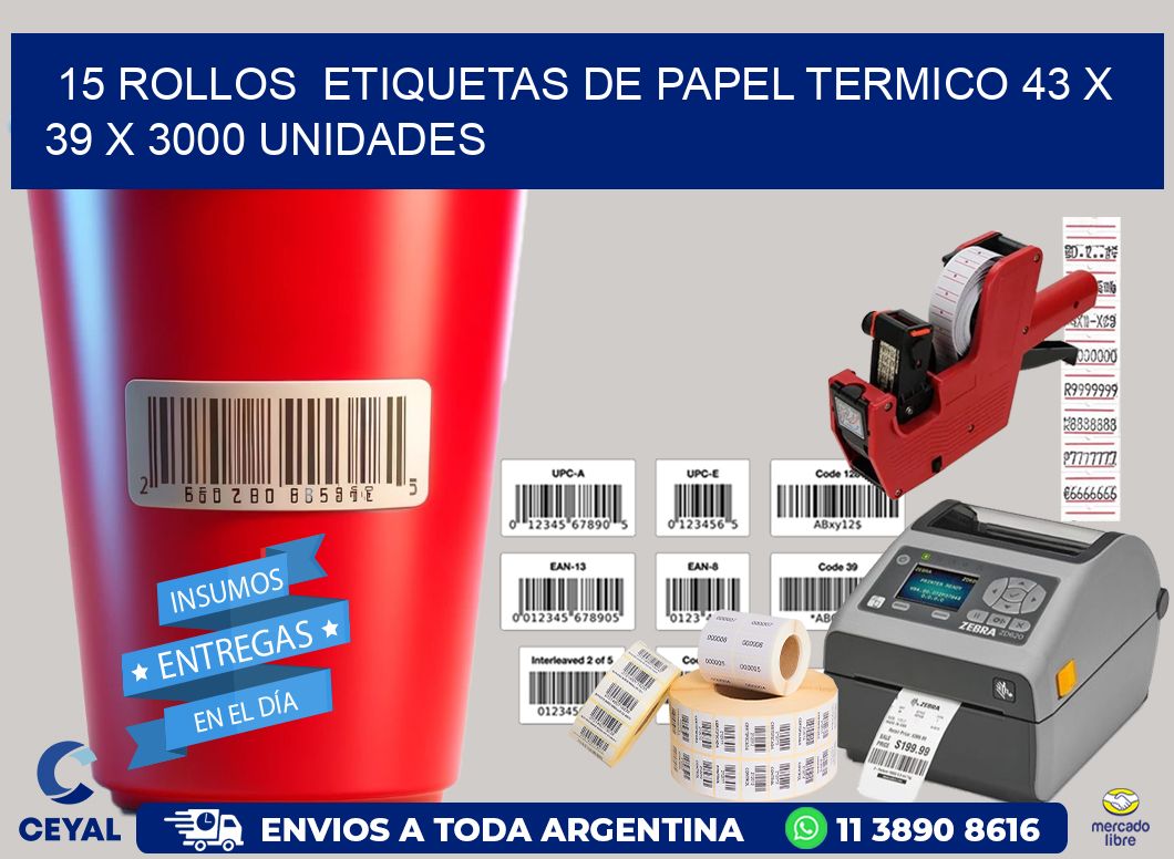 15 ROLLOS  ETIQUETAS DE PAPEL TERMICO 43 x 39 X 3000 UNIDADES