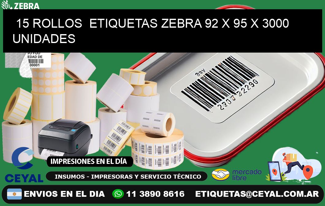 15 ROLLOS  ETIQUETAS ZEBRA 92 x 95 X 3000 UNIDADES