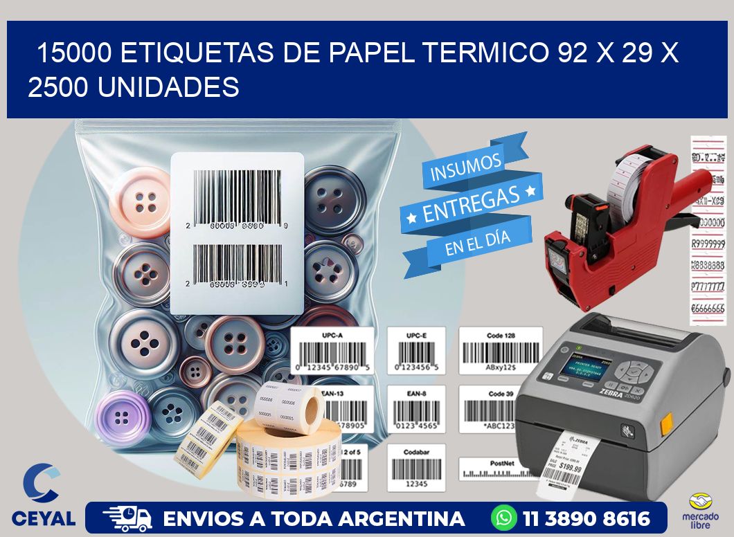 15000 ETIQUETAS DE PAPEL TERMICO 92 x 29 X 2500 UNIDADES