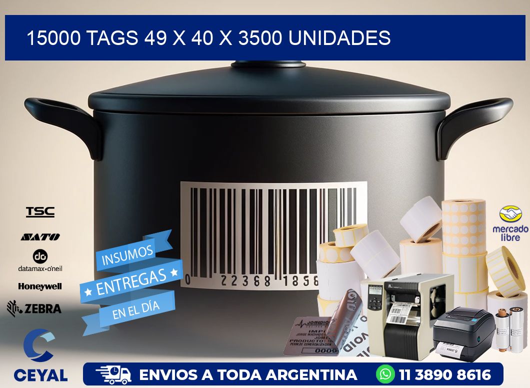 15000 TAGS 49 x 40 X 3500 UNIDADES