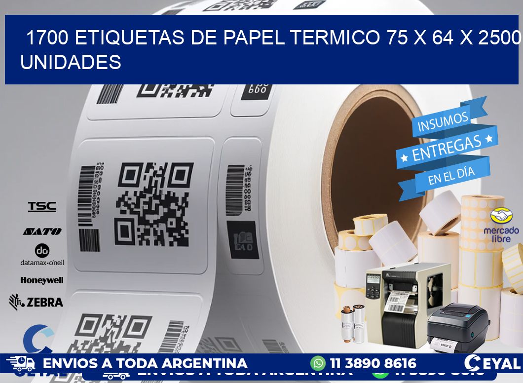 1700 ETIQUETAS DE PAPEL TERMICO 75 x 64 X 2500 UNIDADES