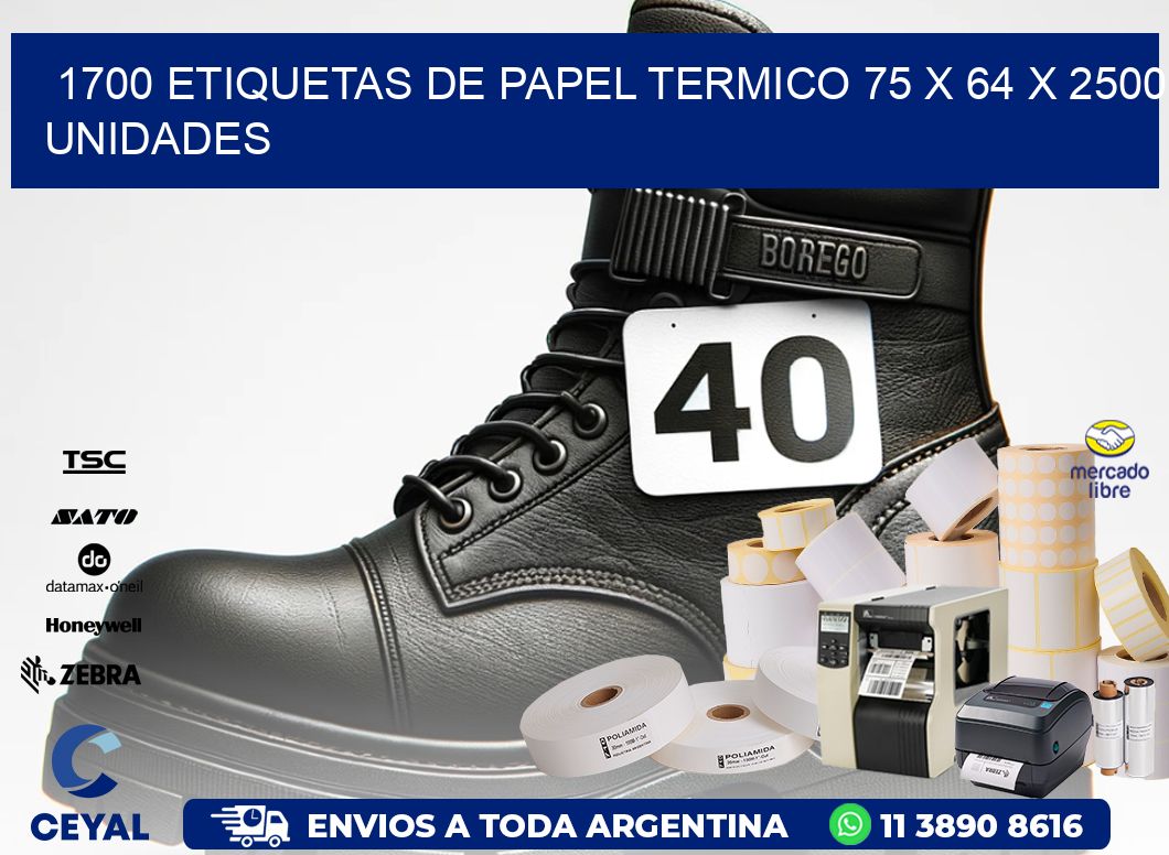 1700 ETIQUETAS DE PAPEL TERMICO 75 x 64 X 2500 UNIDADES