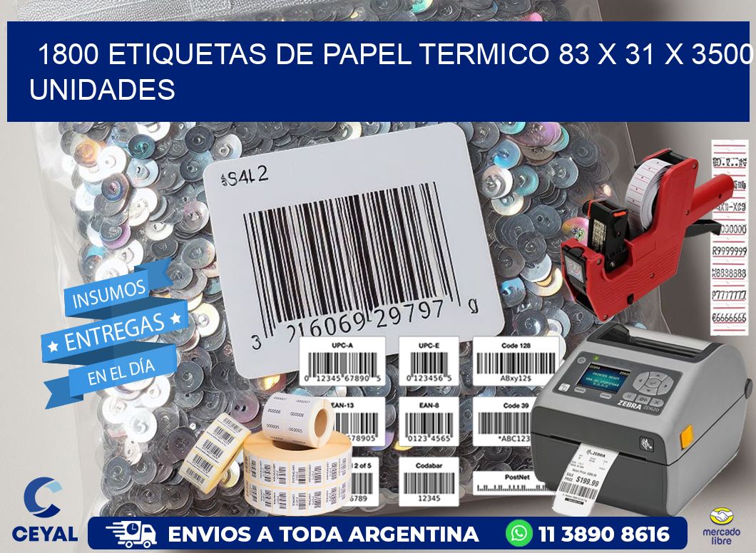 1800 ETIQUETAS DE PAPEL TERMICO 83 x 31 X 3500 UNIDADES