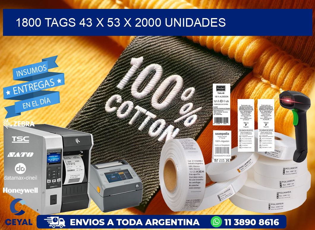 1800 TAGS 43 x 53 X 2000 UNIDADES