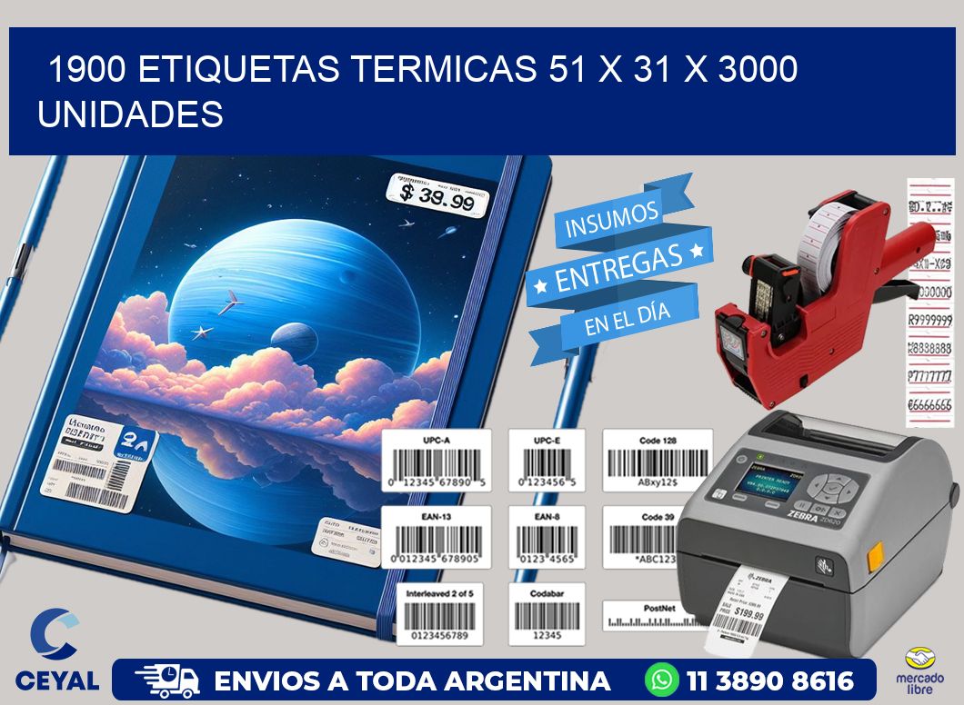 1900 ETIQUETAS TERMICAS 51 x 31 X 3000 UNIDADES