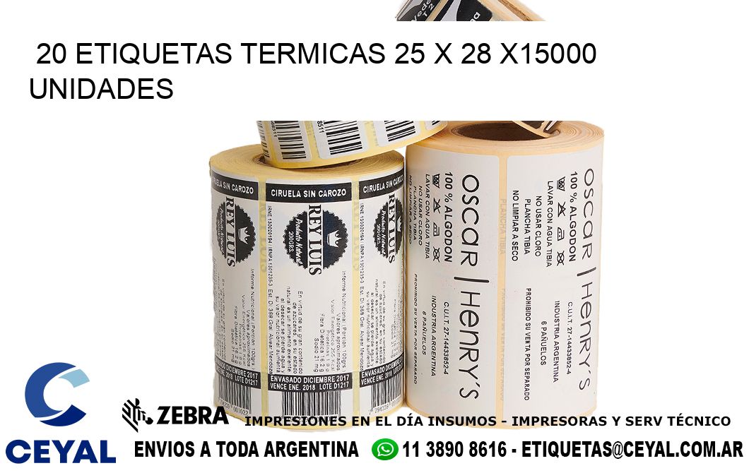 20 ETIQUETAS TERMICAS 25 x 28 X15000 UNIDADES