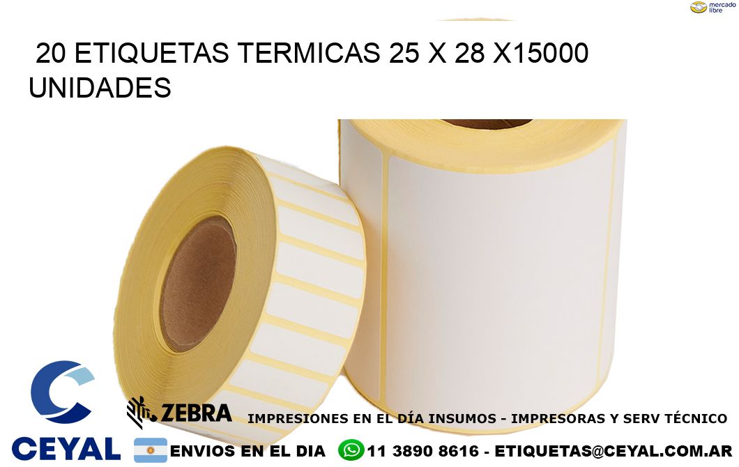 20 ETIQUETAS TERMICAS 25 x 28 X15000 UNIDADES