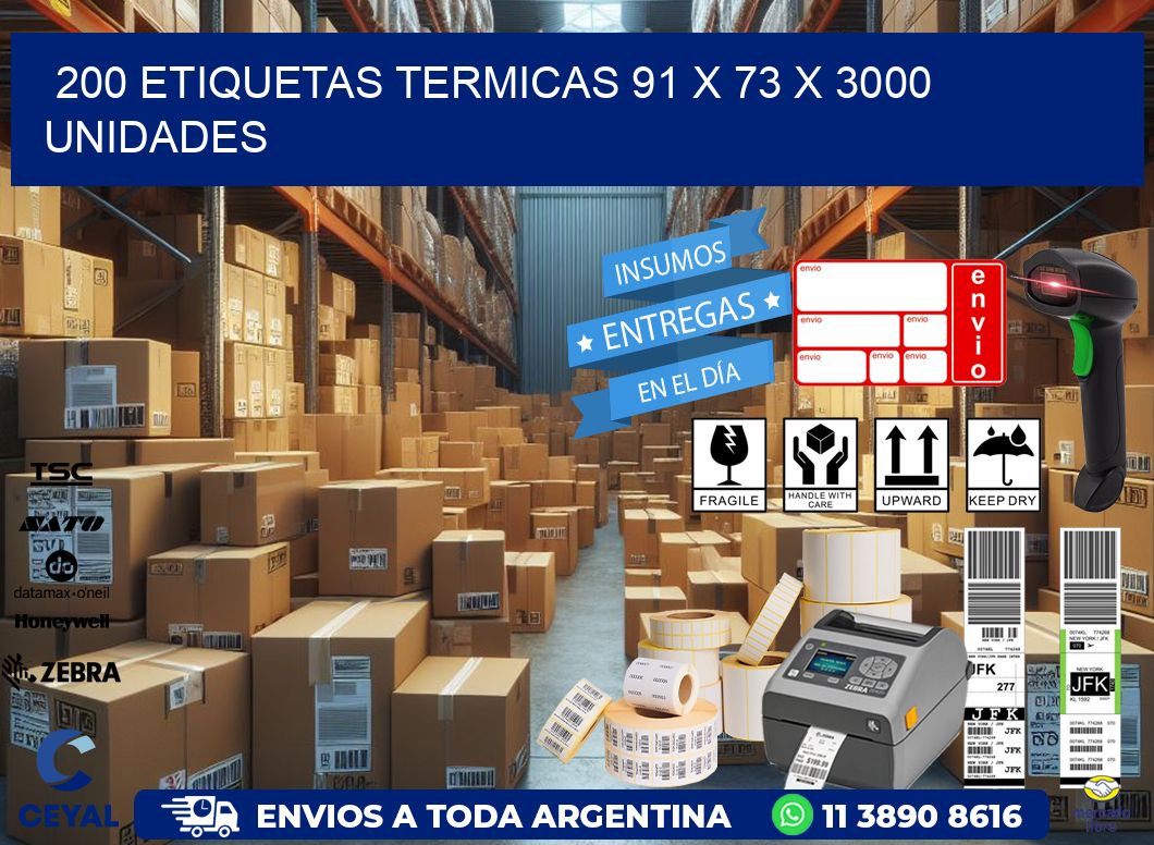 200 ETIQUETAS TERMICAS 91 x 73 X 3000 UNIDADES