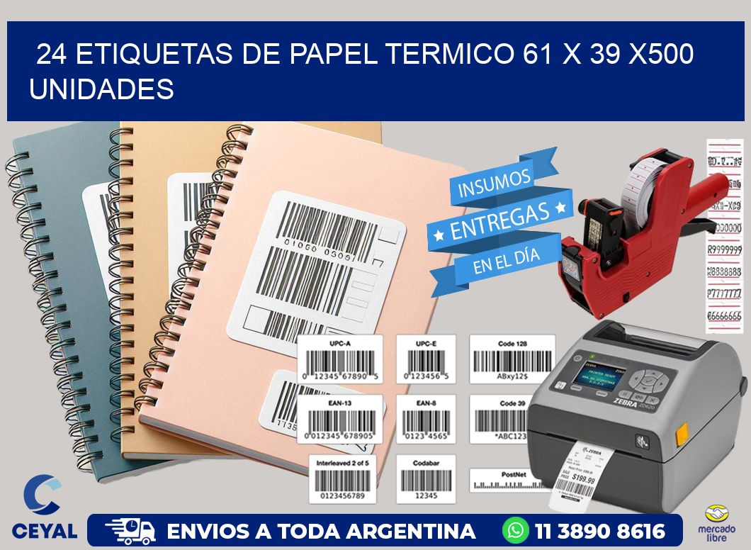 24 ETIQUETAS DE PAPEL TERMICO 61 x 39 x500 UNIDADES