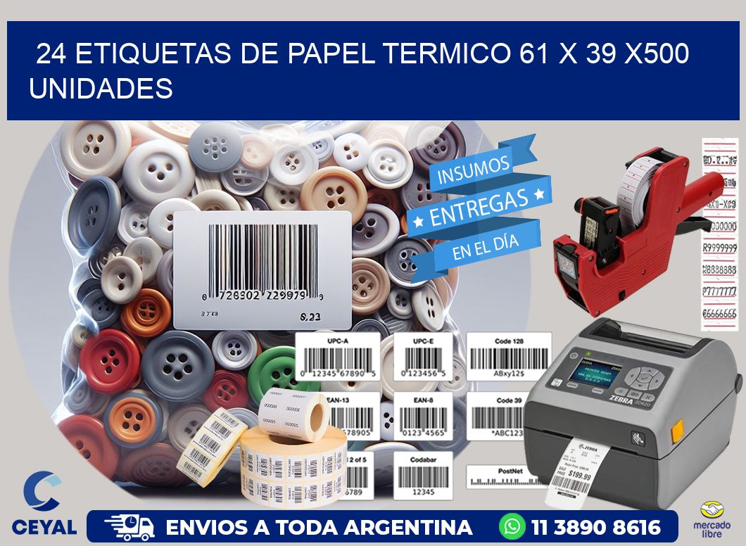 24 ETIQUETAS DE PAPEL TERMICO 61 x 39 x500 UNIDADES