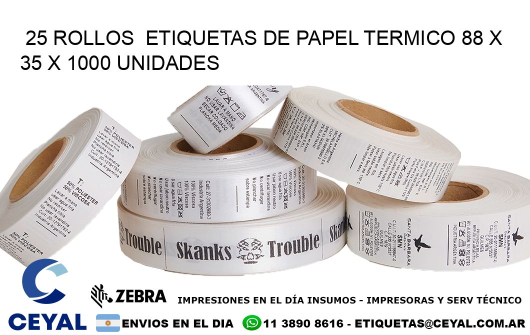 25 ROLLOS  ETIQUETAS DE PAPEL TERMICO 88 x 35 X 1000 UNIDADES