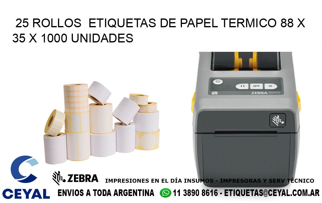 25 ROLLOS  ETIQUETAS DE PAPEL TERMICO 88 x 35 X 1000 UNIDADES