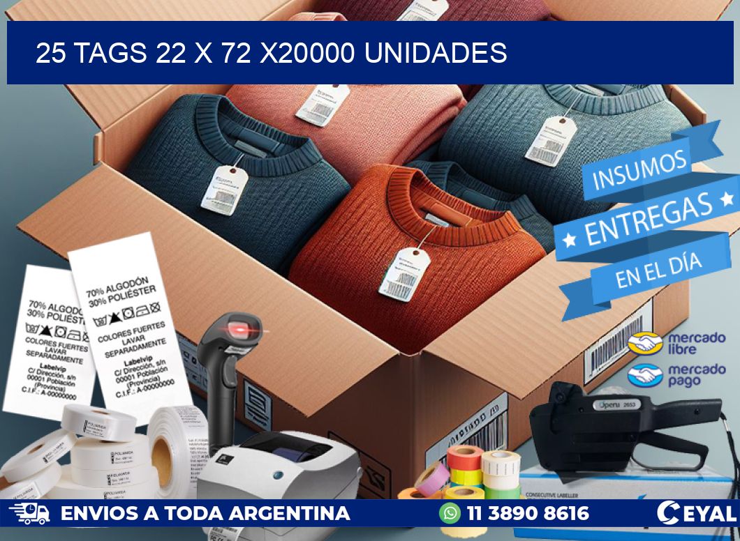 25 TAGS 22 x 72 X20000 UNIDADES