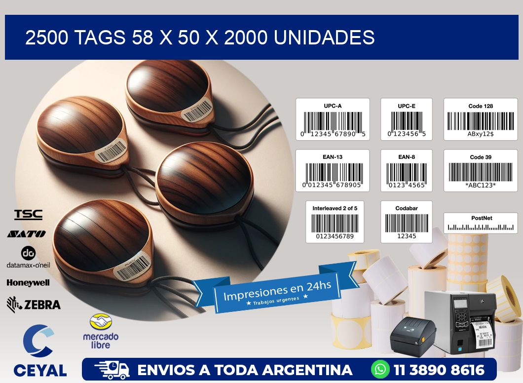 2500 TAGS 58 x 50 X 2000 UNIDADES