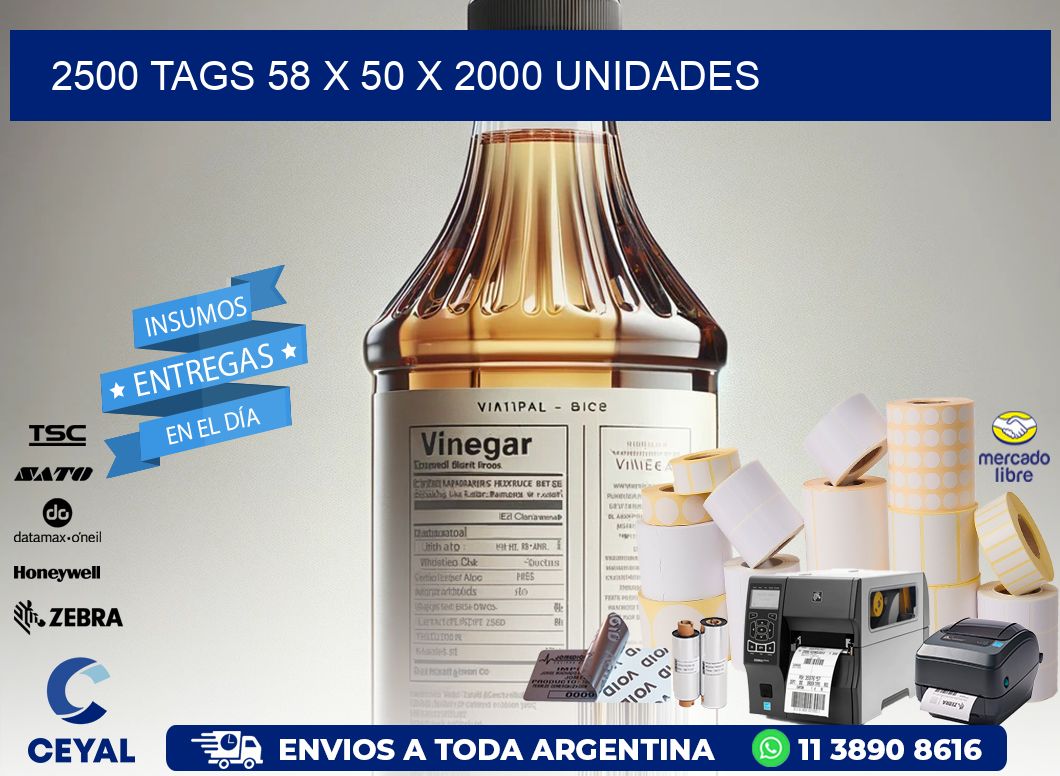 2500 TAGS 58 x 50 X 2000 UNIDADES