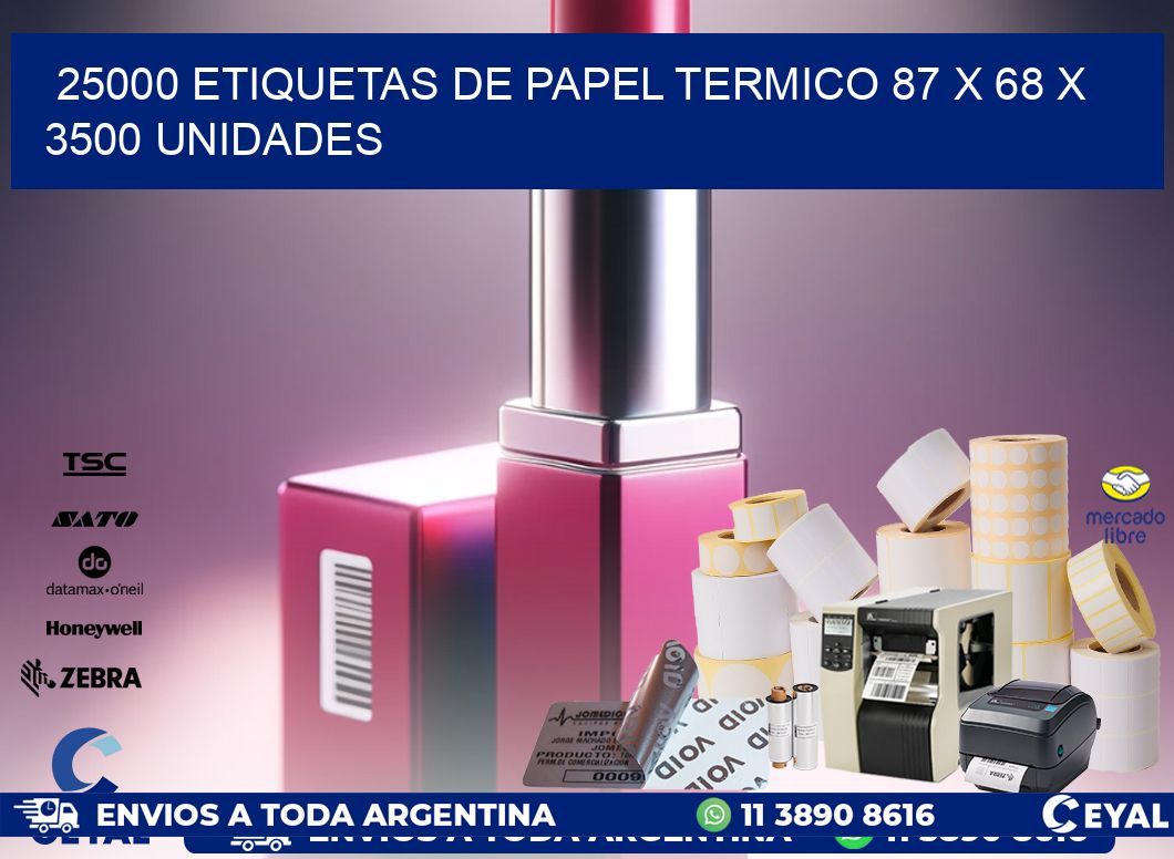 25000 ETIQUETAS DE PAPEL TERMICO 87 x 68 X 3500 UNIDADES