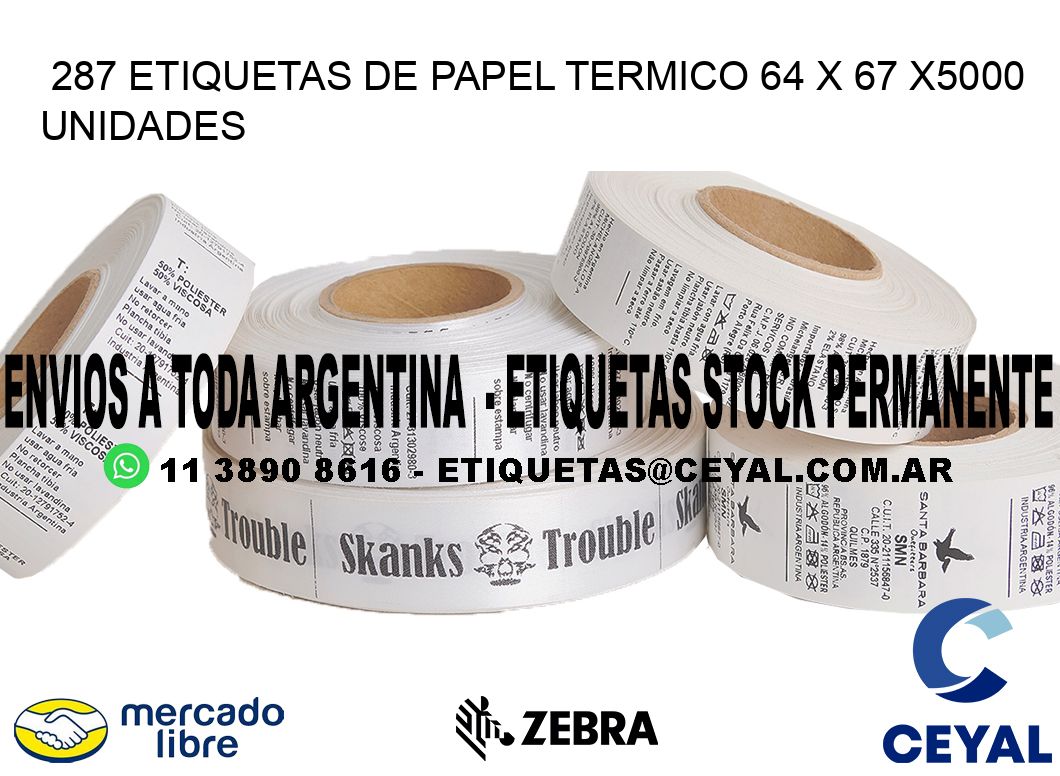 287 ETIQUETAS DE PAPEL TERMICO 64 x 67 X5000 UNIDADES