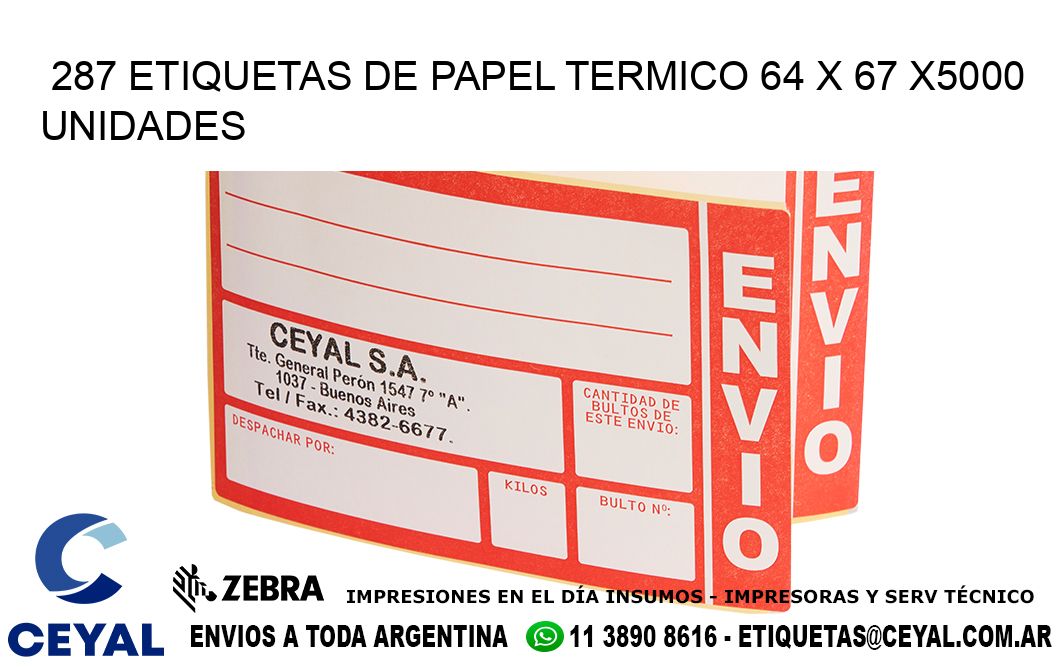 287 ETIQUETAS DE PAPEL TERMICO 64 x 67 X5000 UNIDADES