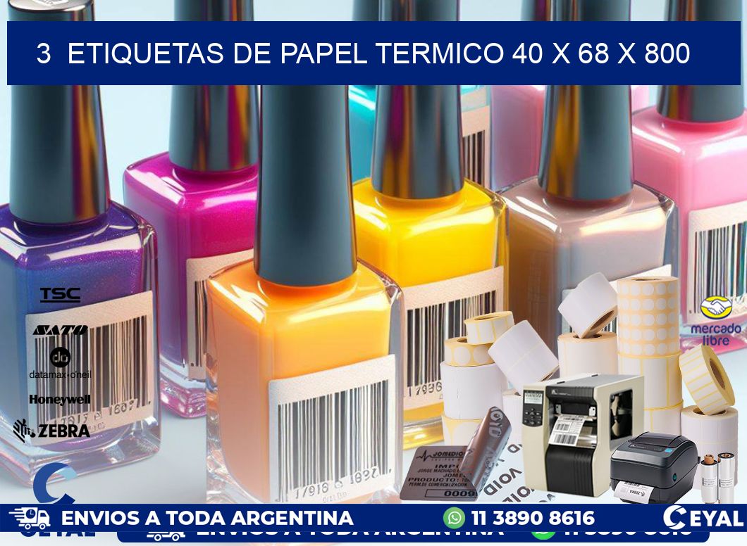 3  ETIQUETAS DE PAPEL TERMICO 40 x 68 X 800