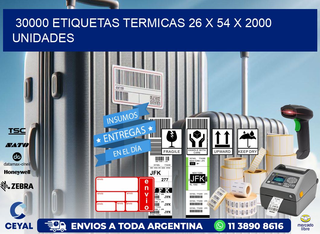 30000 ETIQUETAS TERMICAS 26 x 54 X 2000 UNIDADES