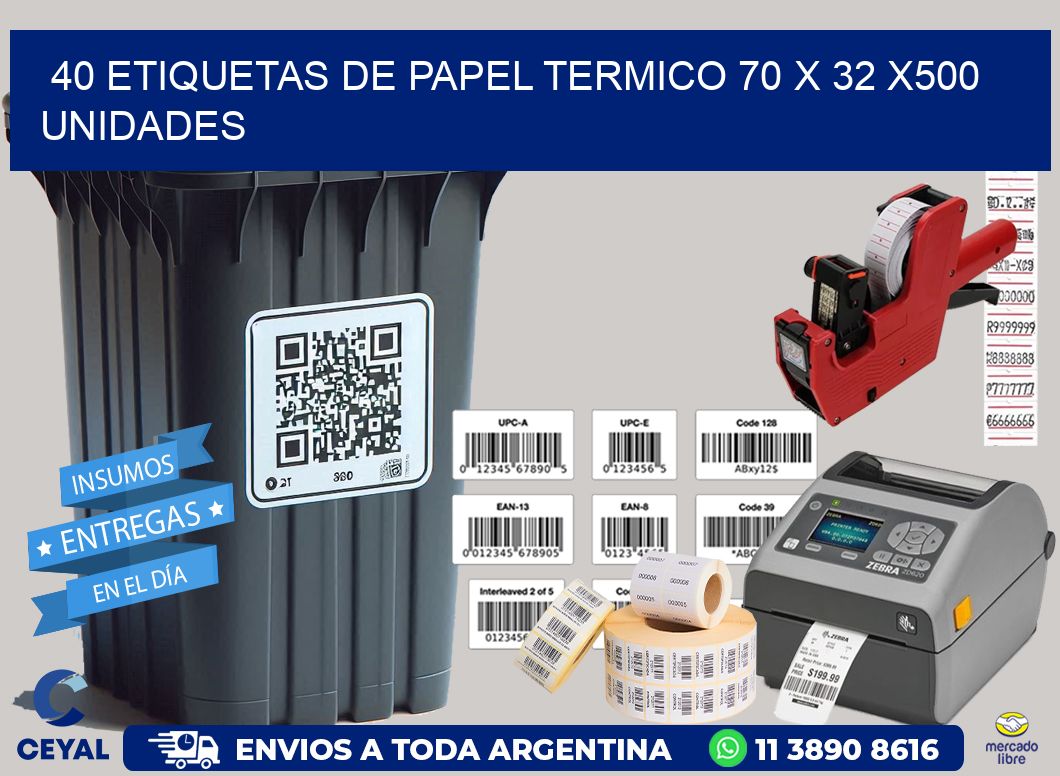 40 ETIQUETAS DE PAPEL TERMICO 70 x 32 x500 UNIDADES