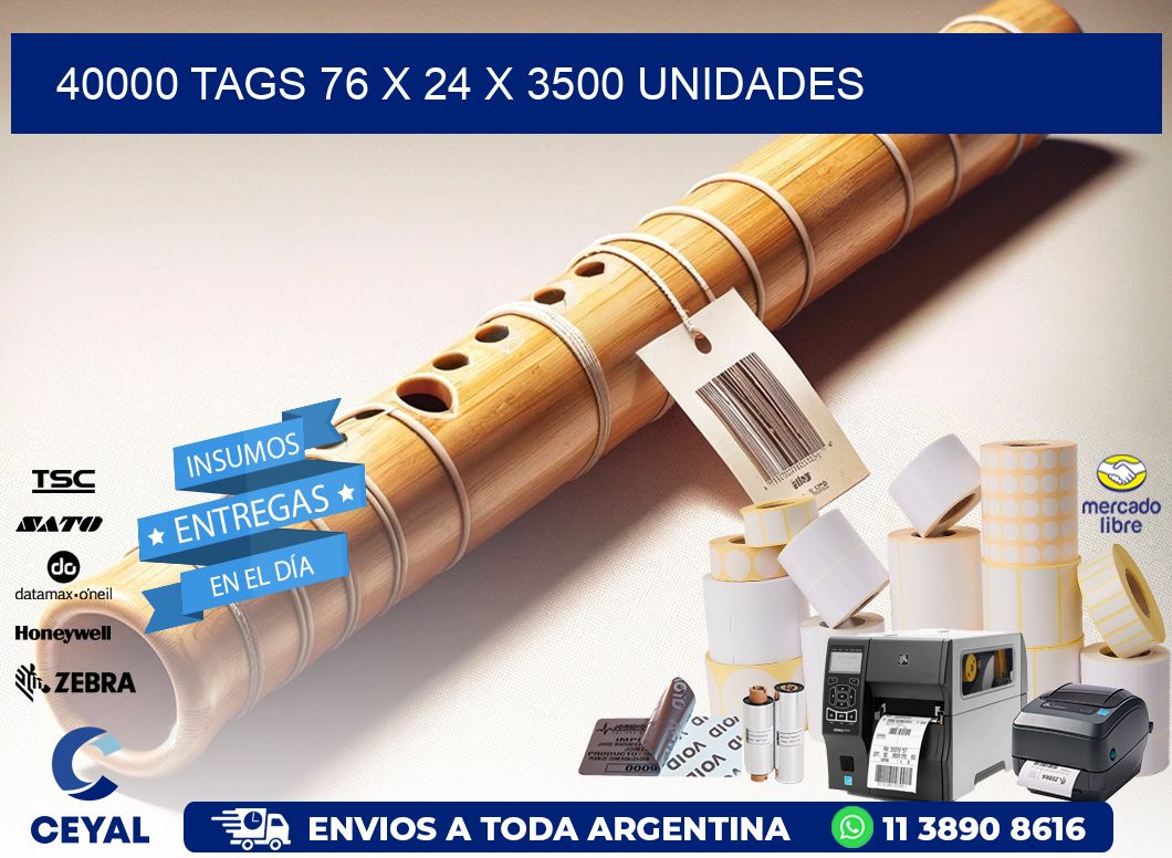 40000 TAGS 76 x 24 X 3500 UNIDADES