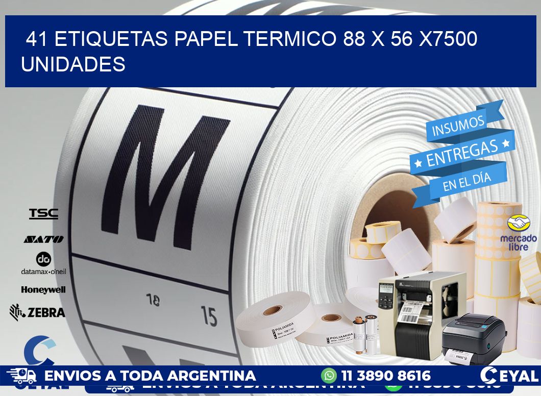 41 ETIQUETAS PAPEL TERMICO 88 x 56 X7500 UNIDADES