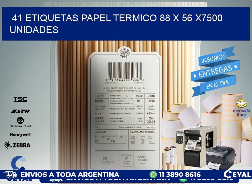 41 ETIQUETAS PAPEL TERMICO 88 x 56 X7500 UNIDADES