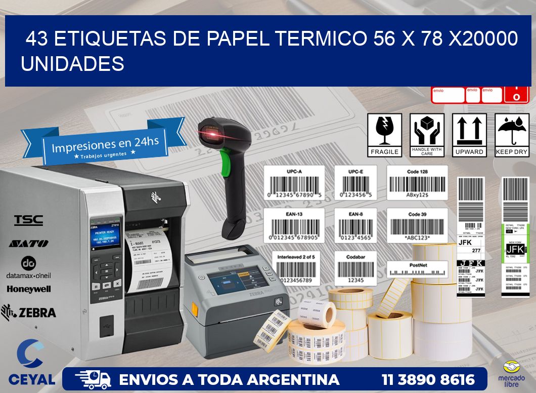 43 ETIQUETAS DE PAPEL TERMICO 56 x 78 X20000 UNIDADES