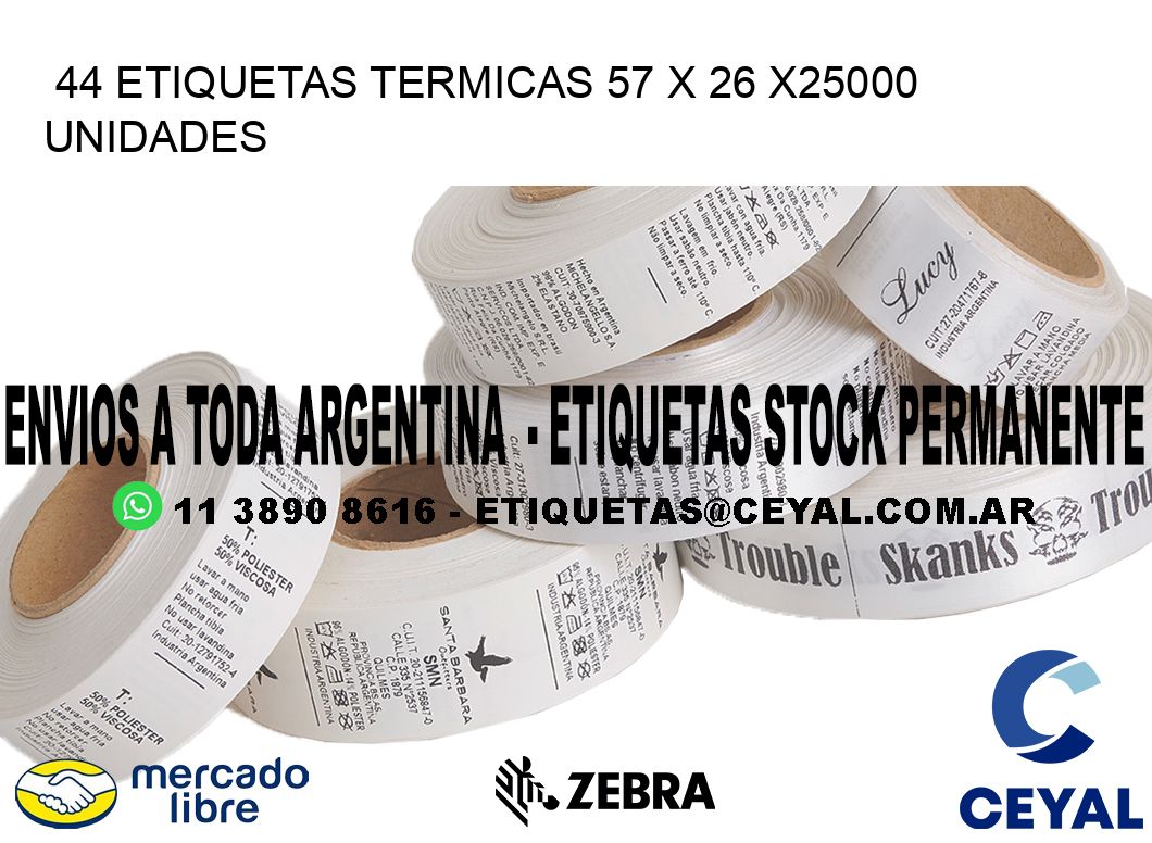 44 ETIQUETAS TERMICAS 57 x 26 X25000 UNIDADES