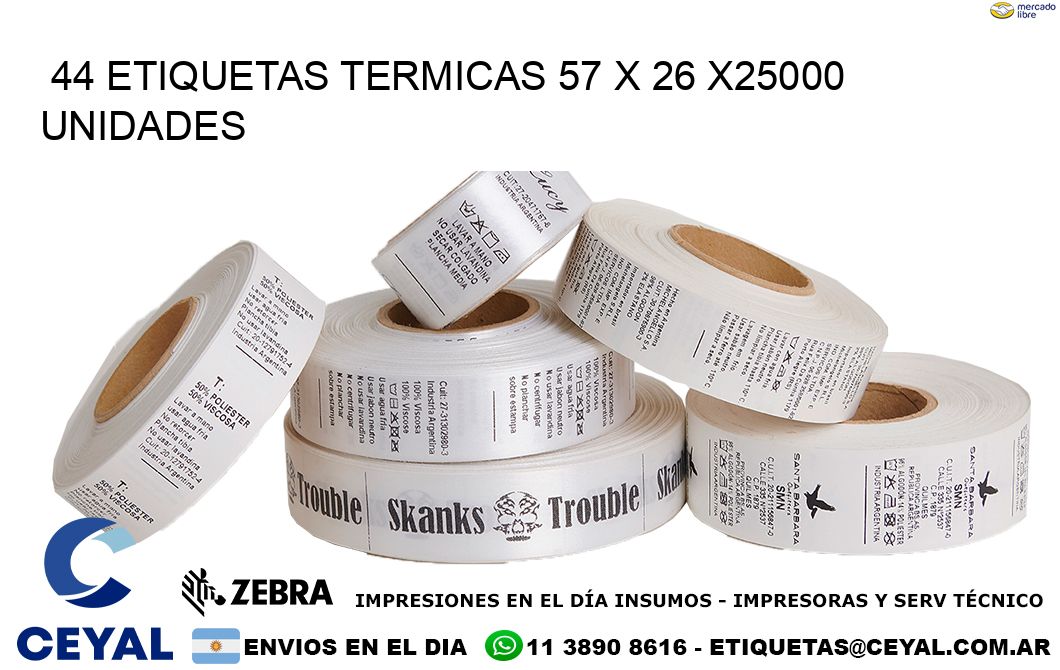 44 ETIQUETAS TERMICAS 57 x 26 X25000 UNIDADES