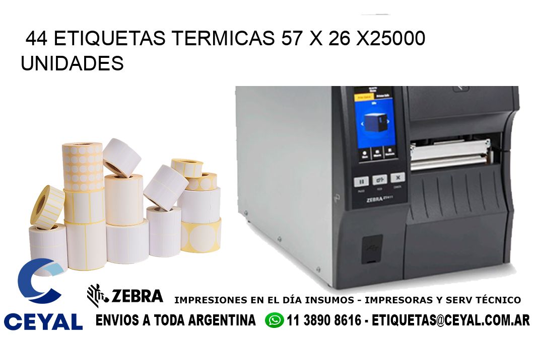 44 ETIQUETAS TERMICAS 57 x 26 X25000 UNIDADES