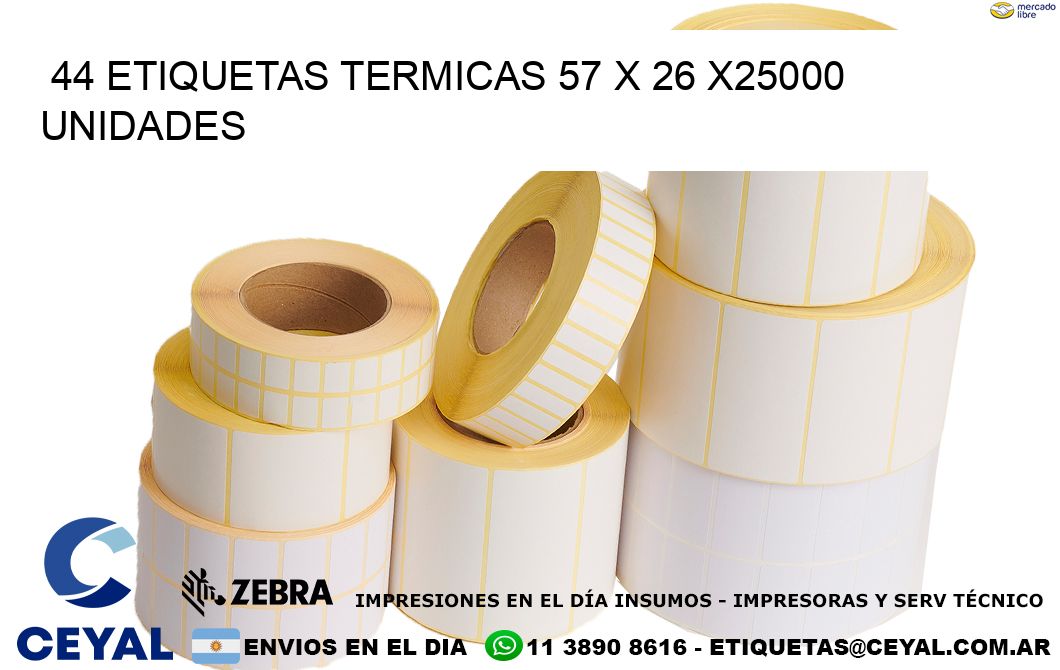 44 ETIQUETAS TERMICAS 57 x 26 X25000 UNIDADES