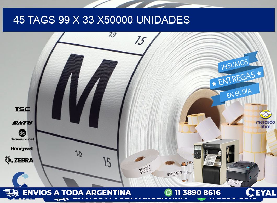 45 TAGS 99 x 33 X50000 UNIDADES