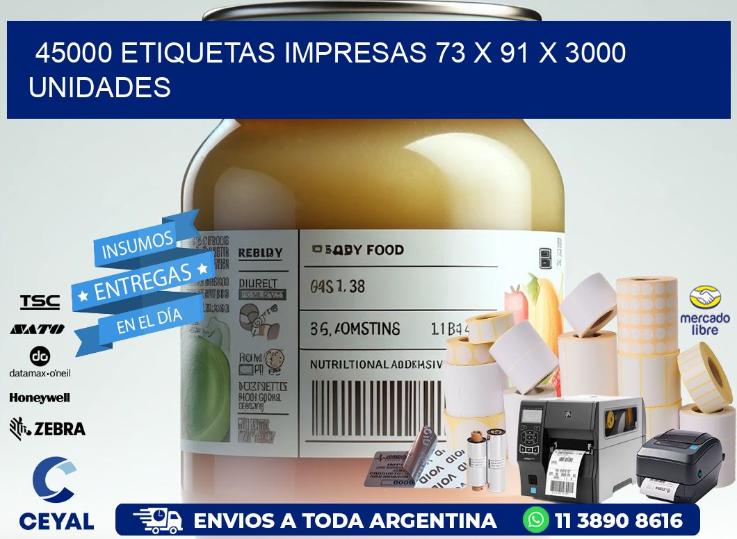 45000 ETIQUETAS IMPRESAS 73 x 91 X 3000 UNIDADES