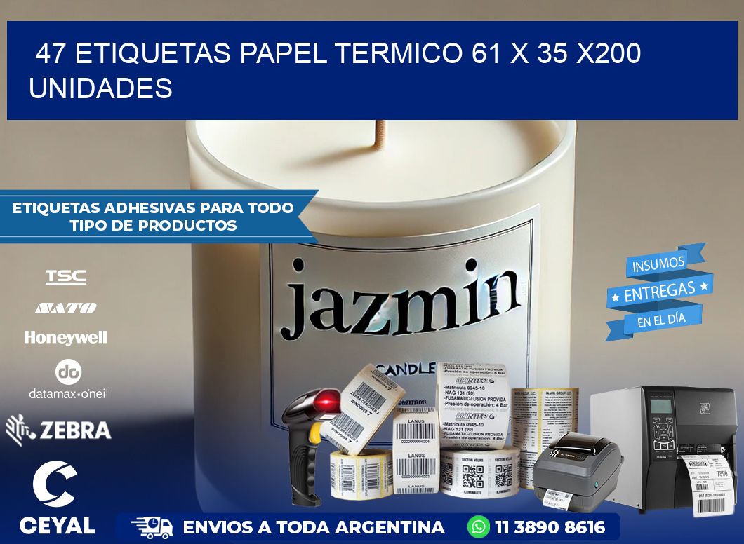 47 ETIQUETAS PAPEL TERMICO 61 x 35 x200 UNIDADES