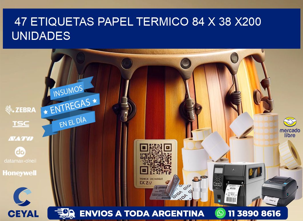 47 ETIQUETAS PAPEL TERMICO 84 x 38 x200 UNIDADES