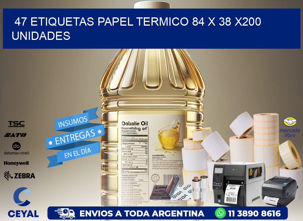 47 ETIQUETAS PAPEL TERMICO 84 x 38 x200 UNIDADES