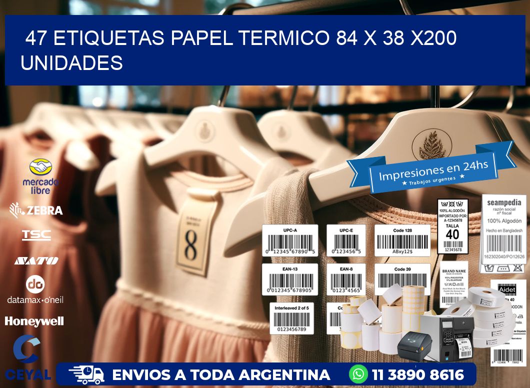 47 ETIQUETAS PAPEL TERMICO 84 x 38 x200 UNIDADES