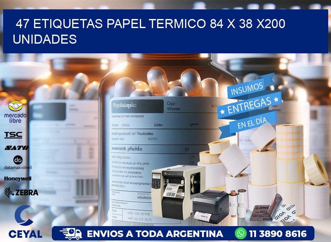 47 ETIQUETAS PAPEL TERMICO 84 x 38 x200 UNIDADES