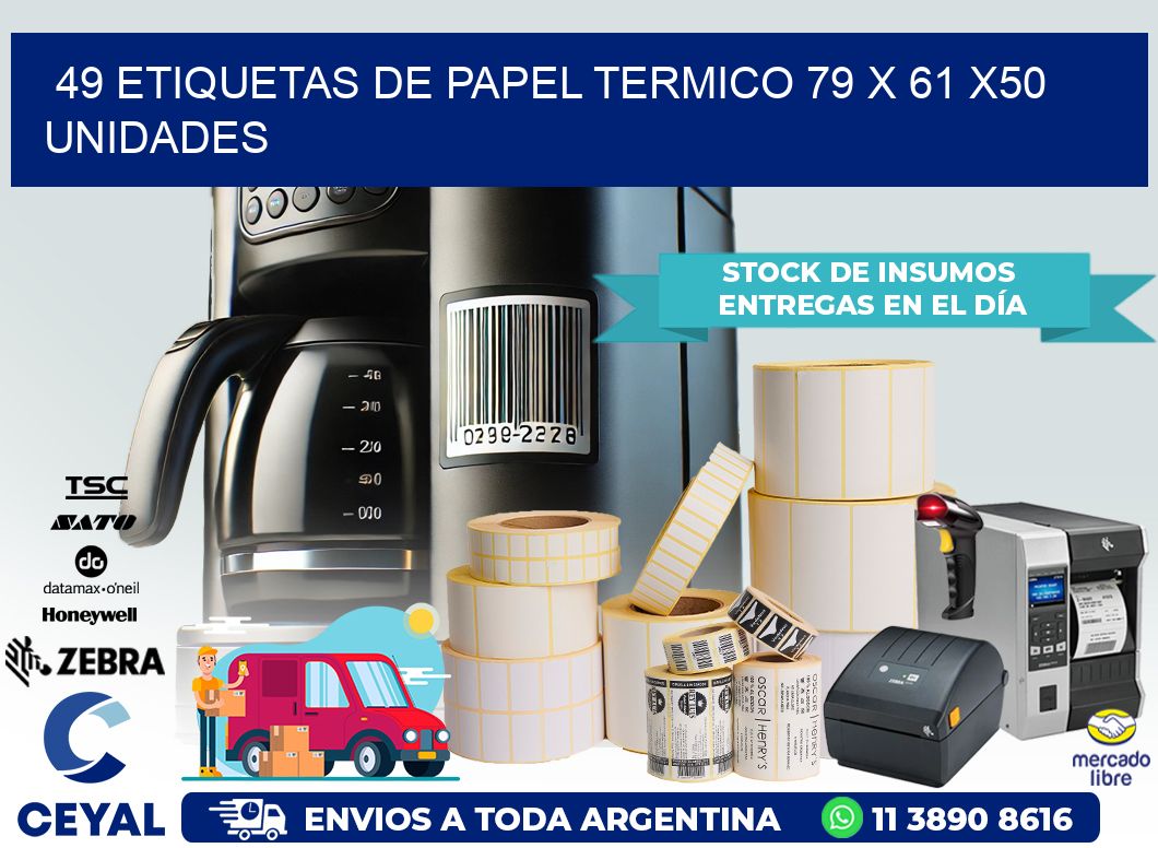 49 ETIQUETAS DE PAPEL TERMICO 79 x 61 x50 UNIDADES