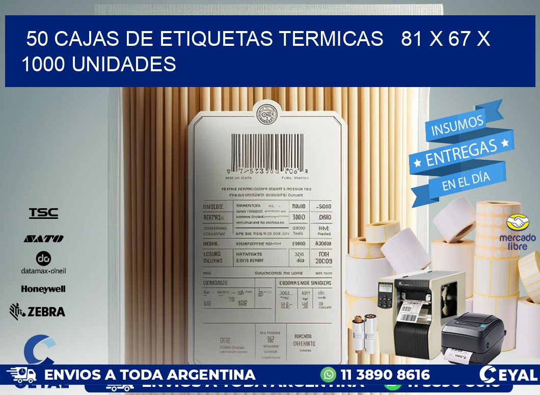 50 CAJAS DE ETIQUETAS TERMICAS   81 x 67 X 1000 UNIDADES