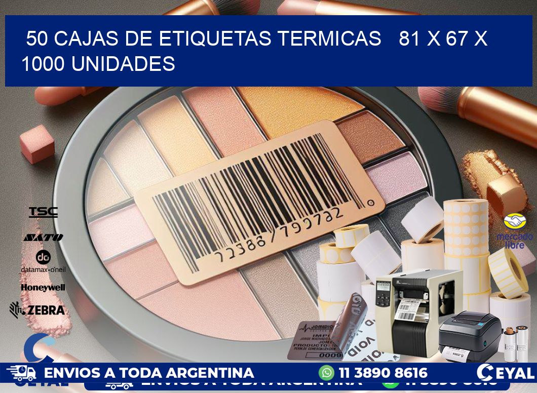 50 CAJAS DE ETIQUETAS TERMICAS   81 x 67 X 1000 UNIDADES