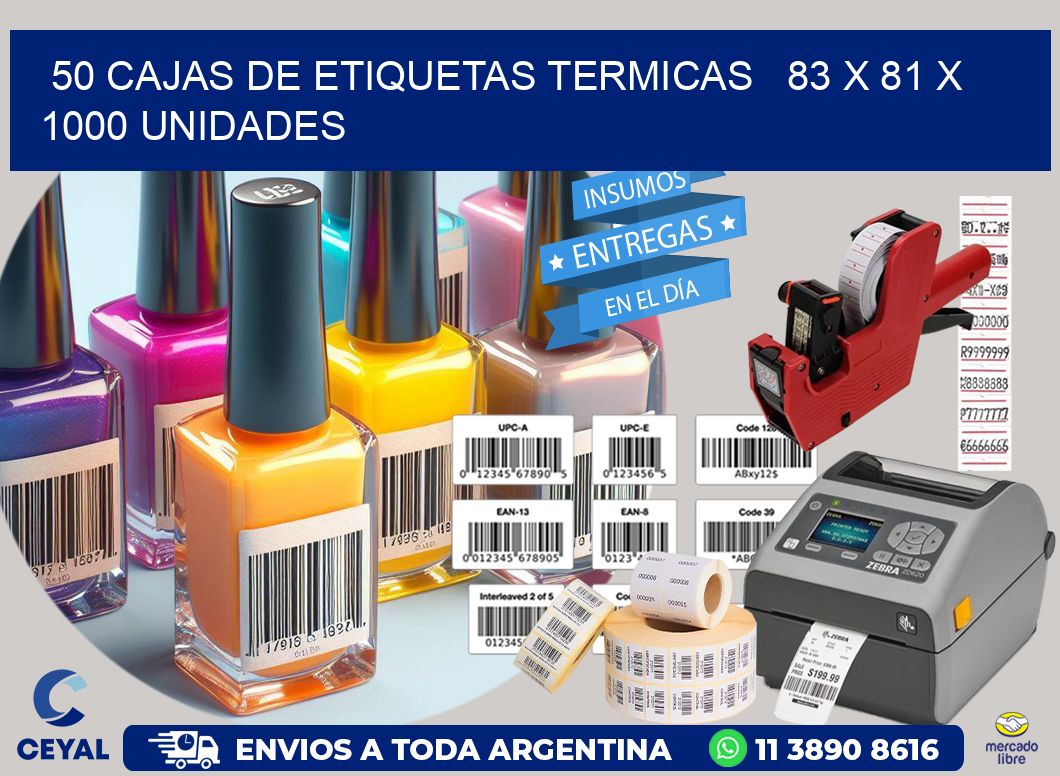 50 CAJAS DE ETIQUETAS TERMICAS   83 x 81 X 1000 UNIDADES