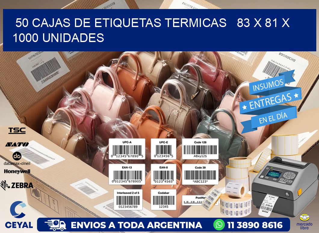 50 CAJAS DE ETIQUETAS TERMICAS   83 x 81 X 1000 UNIDADES