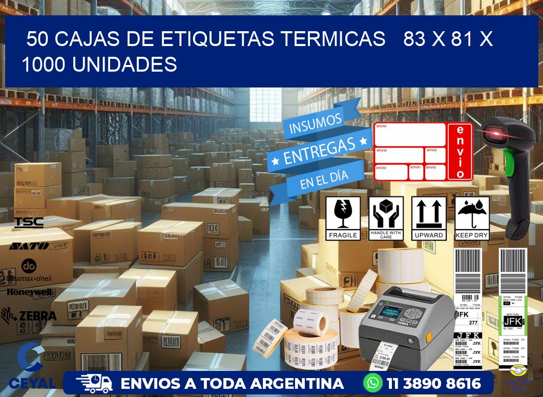 50 CAJAS DE ETIQUETAS TERMICAS   83 x 81 X 1000 UNIDADES