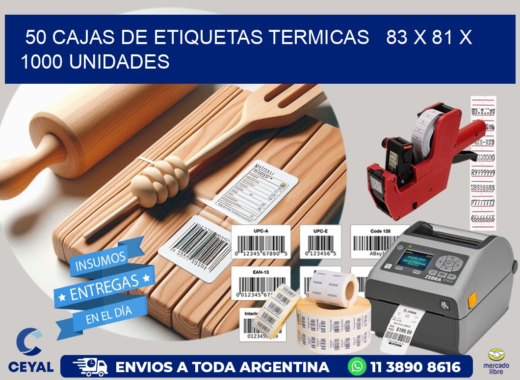 50 CAJAS DE ETIQUETAS TERMICAS   83 x 81 X 1000 UNIDADES