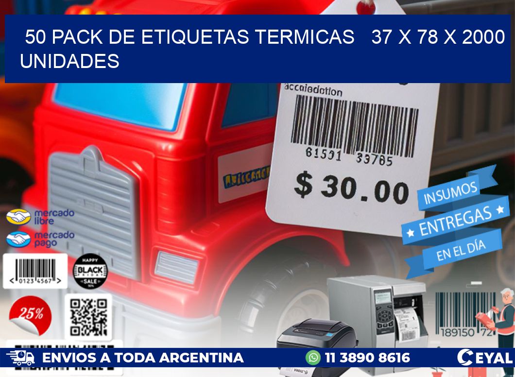 50 PACK DE ETIQUETAS TERMICAS   37 x 78 X 2000 UNIDADES